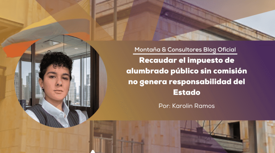 Recaudar el impuesto de alumbrado p&uacute;blico sin comisi&oacute;n no genera responsabilidad del Estado